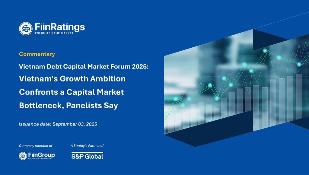 Key takeaways from the recent Viet Nam Debt Capital Market Forum 2025, co-hosted by CGIF and FiinRatings - A Strategic Partner of S&P Global.